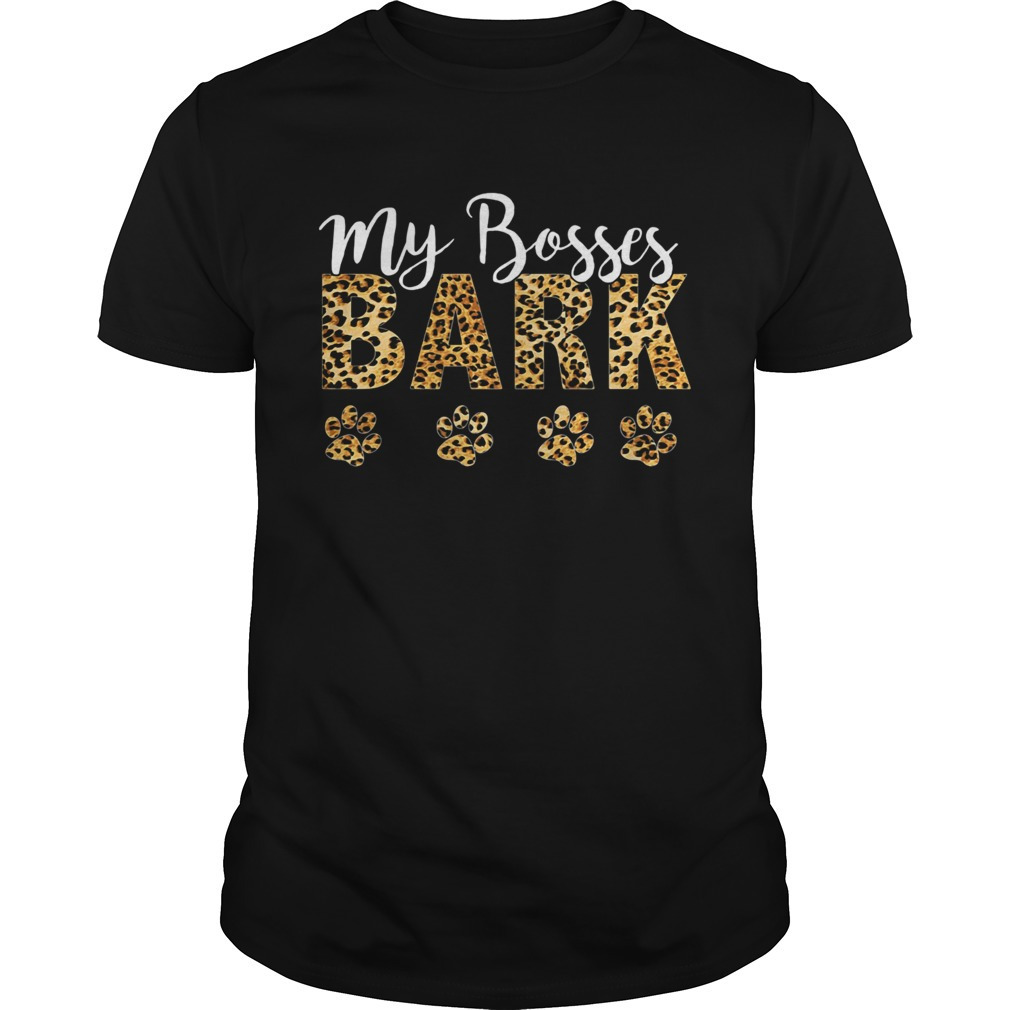 My Bosses Bark Shirt